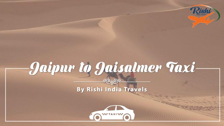 Taxi Service Jaipur to Jaisalmer